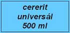 cererit universální 500ml